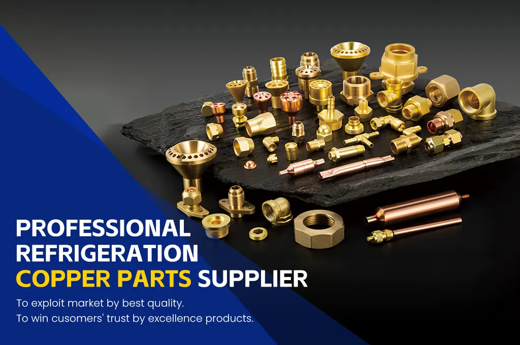 Professional Refrigeration Copper Parts Supplier